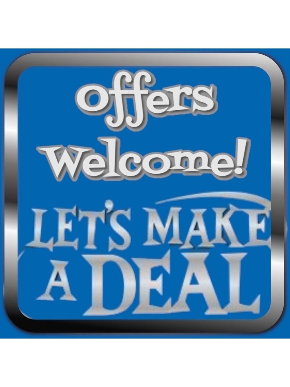 OFFERS WELCOME !